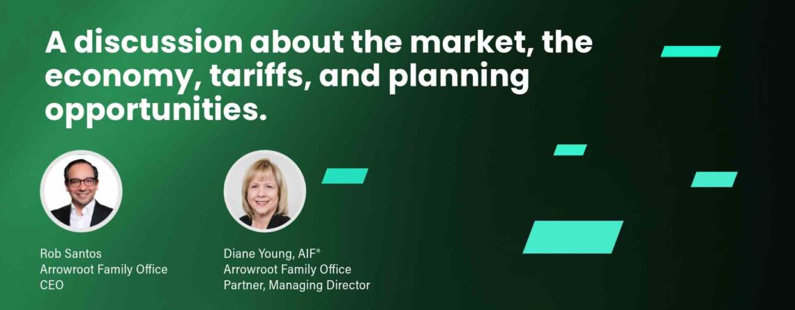 A discussion about the market, the economy, tariffs, and planning opportunities.